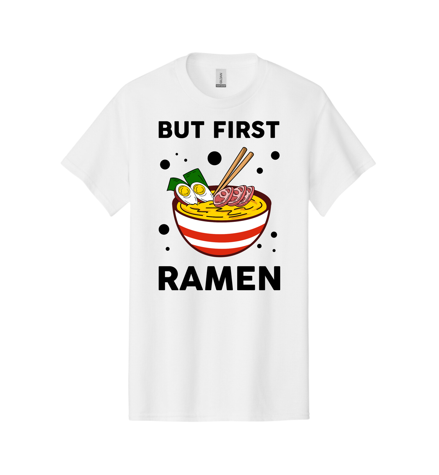 But First Ramen Tee