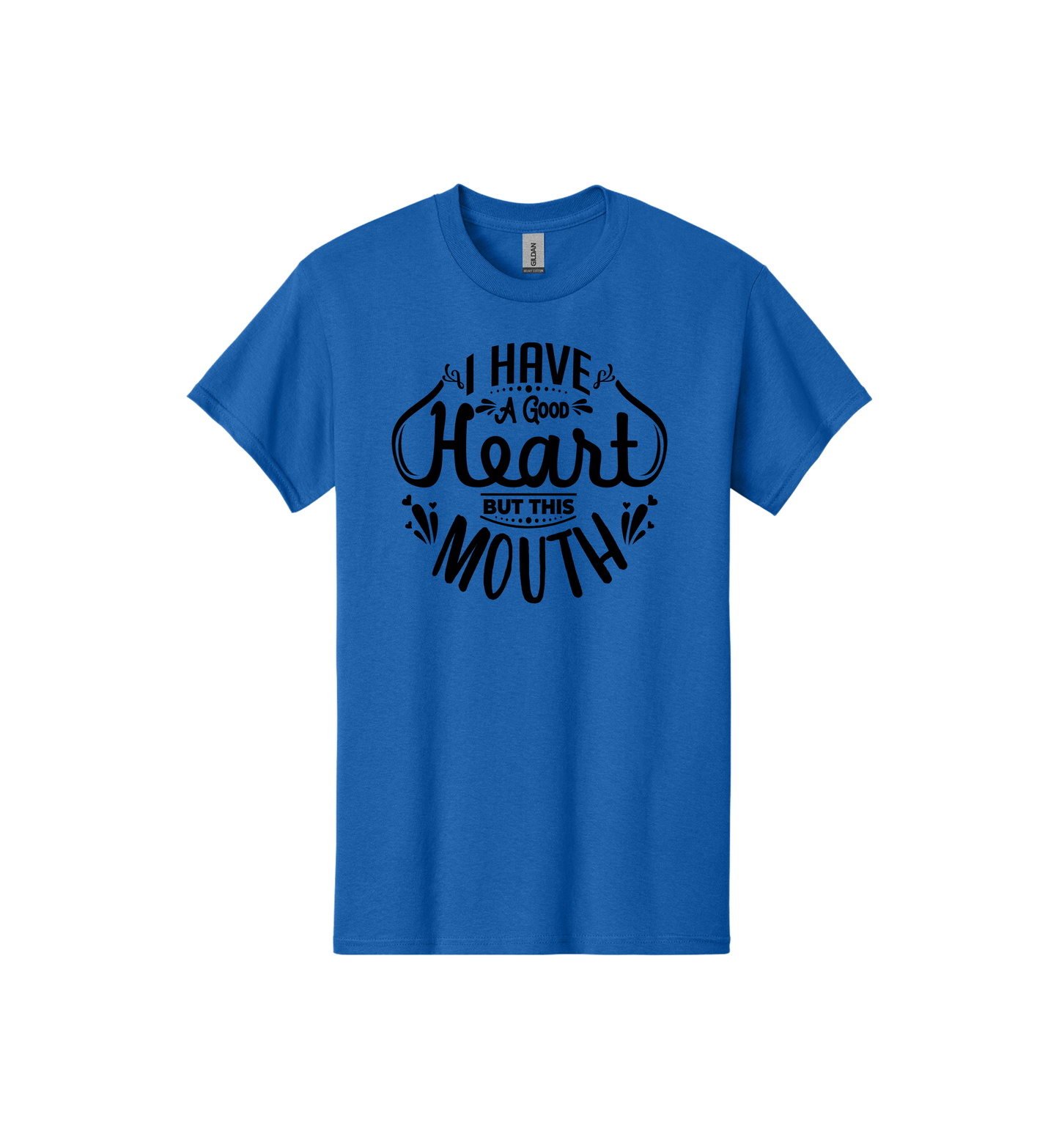 I have a good heart but ... This Mouth Tee