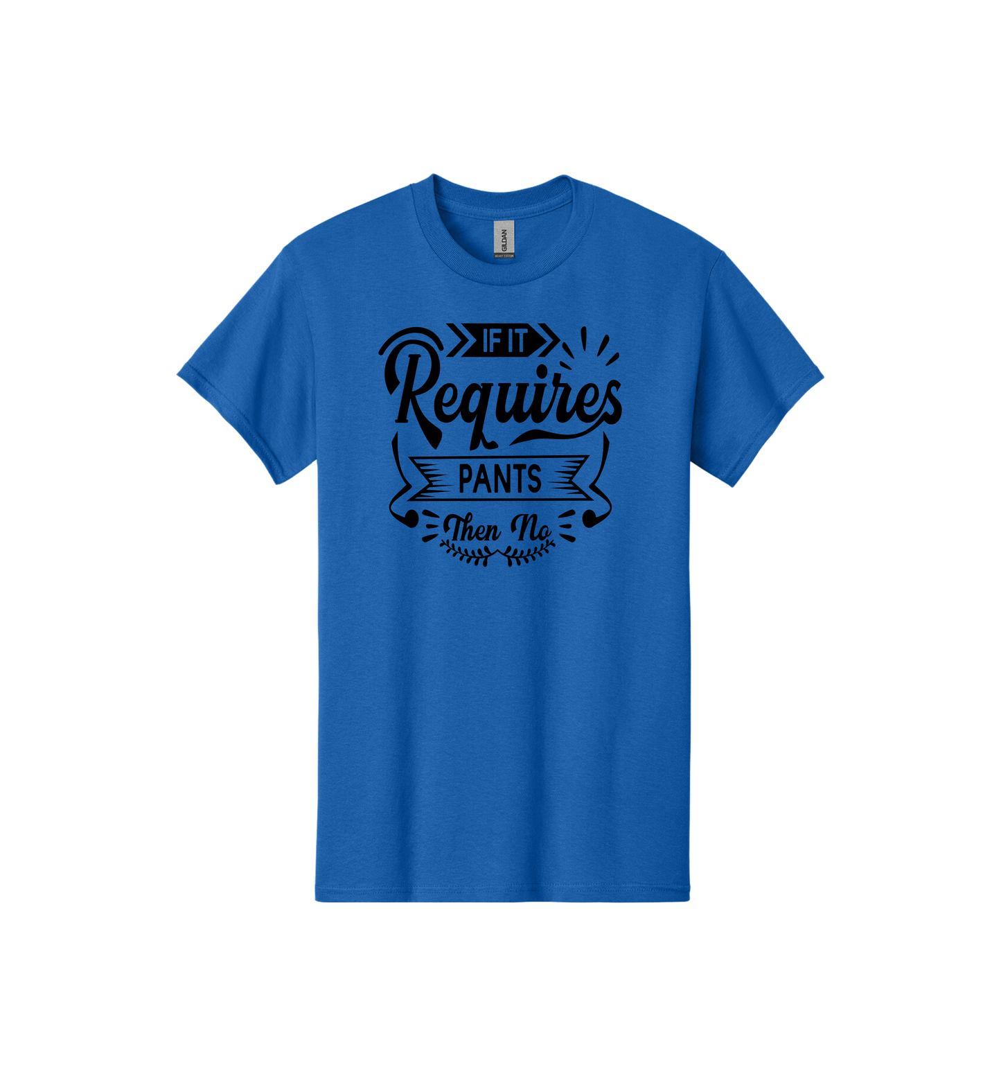 If it requires pants... Tee