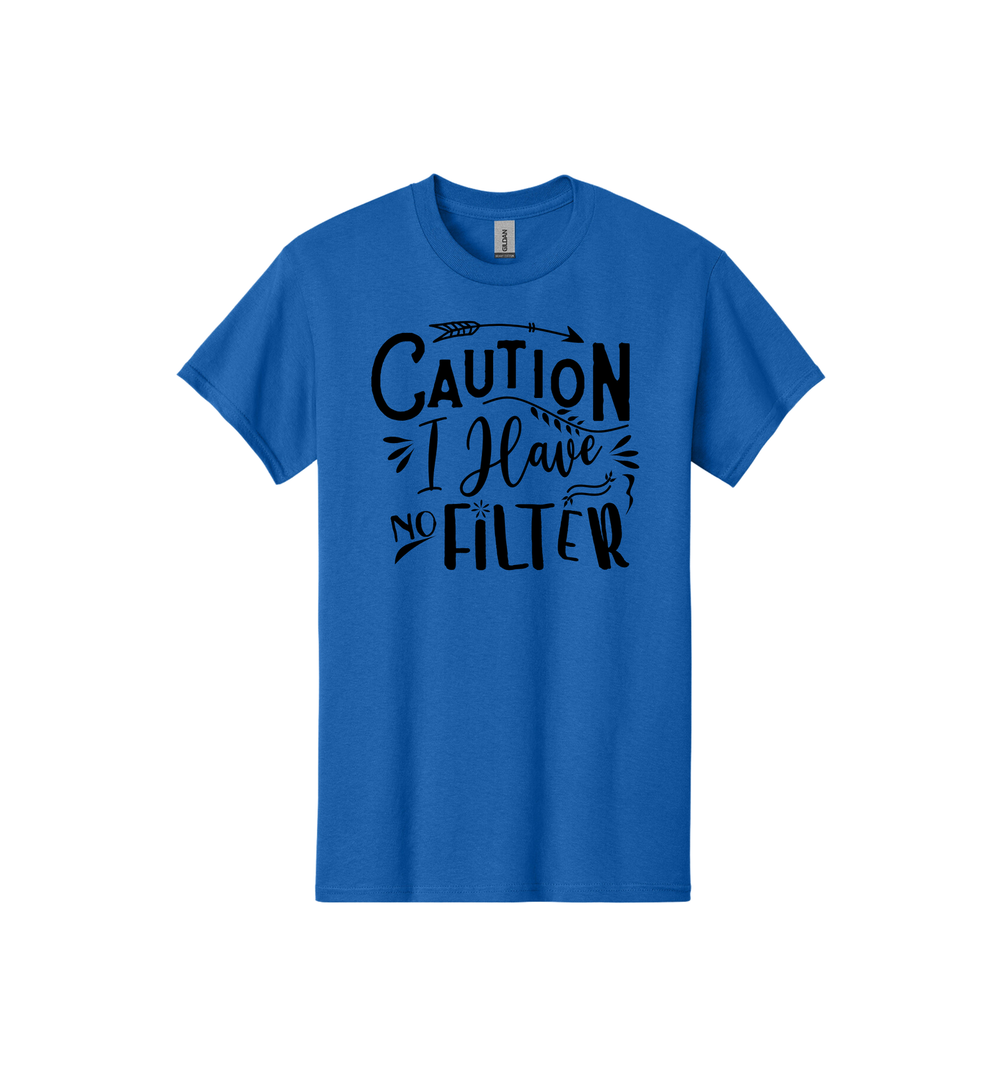 Caution I Have No Filter Tee