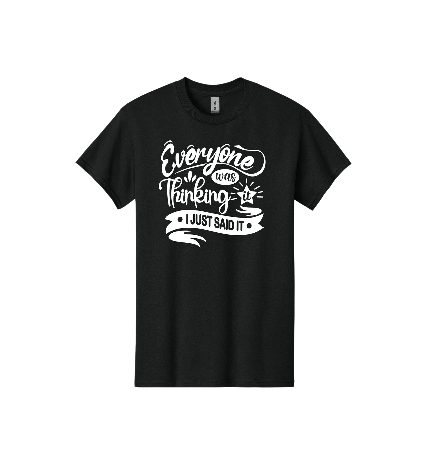 Everyone was thinking it Tee