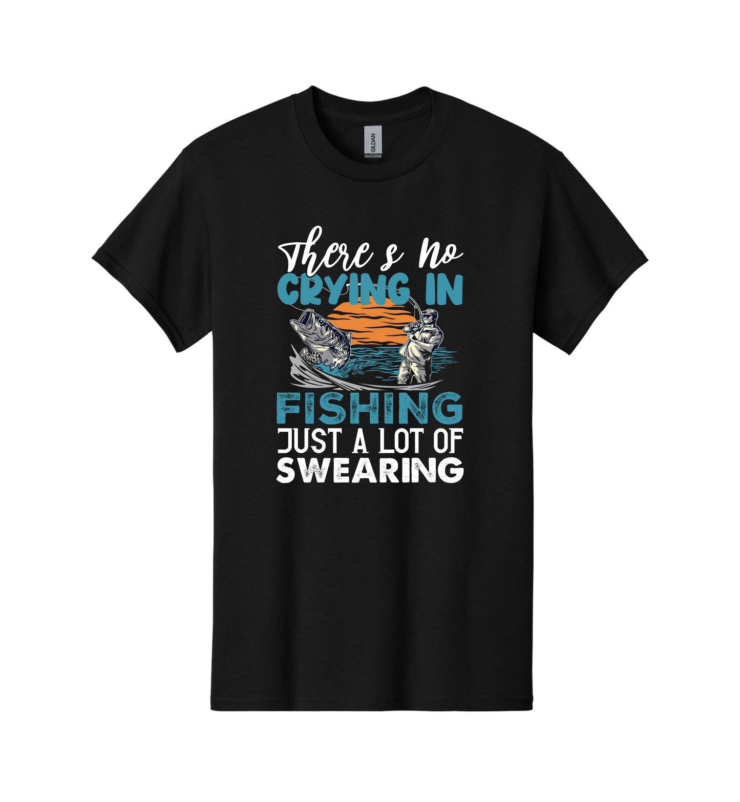 No Crying In Fishing, Just a LOT of Swearing Tee