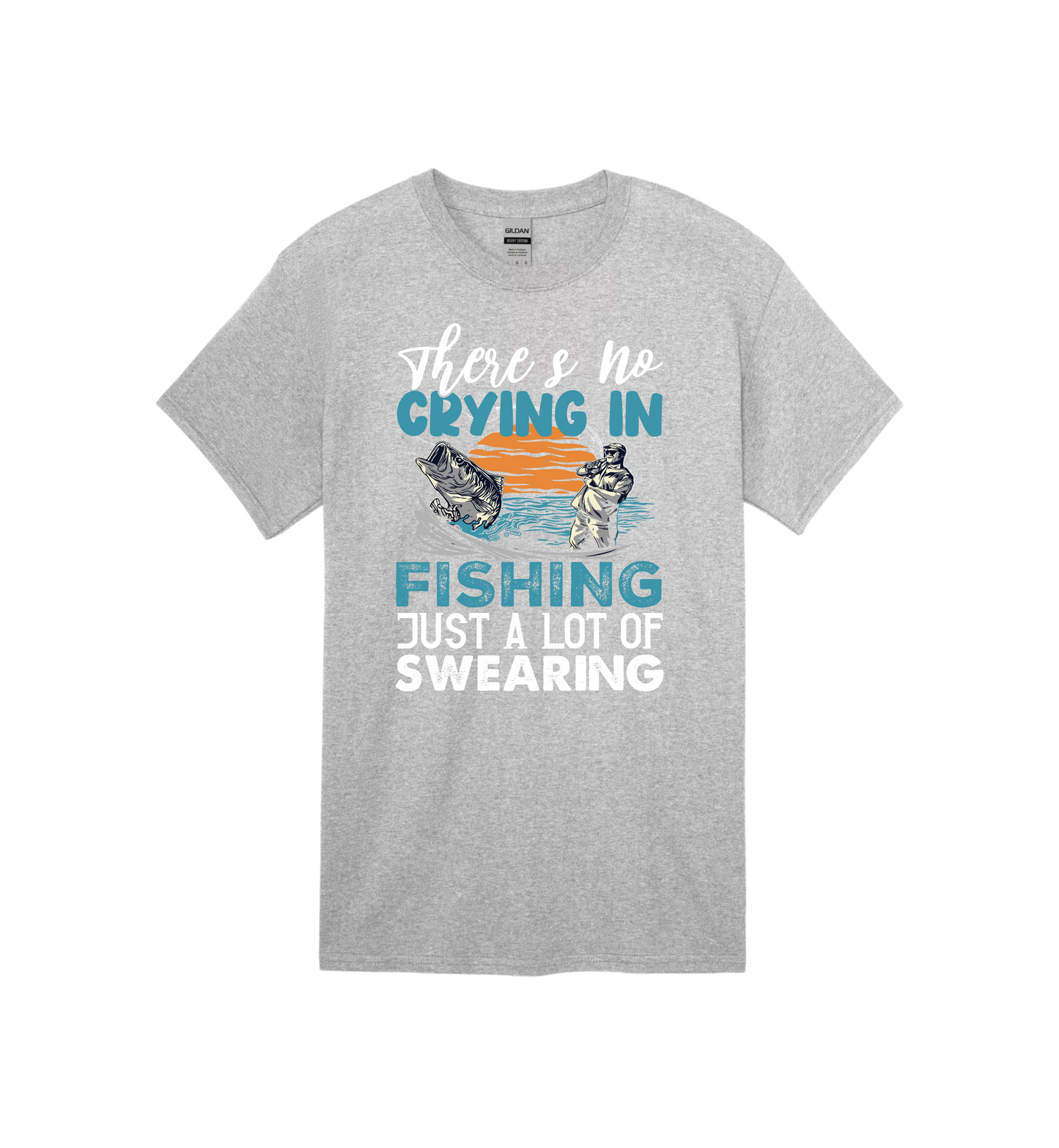 No Crying In Fishing, Just a LOT of Swearing Tee