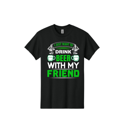 Happy St Patrick's Day I Just Want To Drink Beer With My Friends T-Shirt