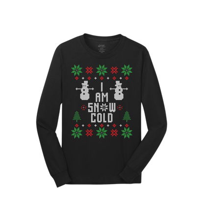 I am SNOW COLD Ugly Christmas Sweater Tee