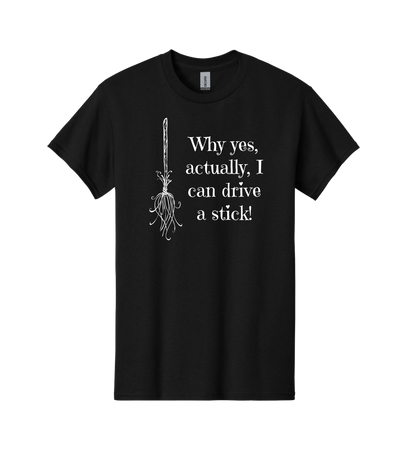 Why Yes, Actually, I Can Drive A Stick! Tee witch Halloween