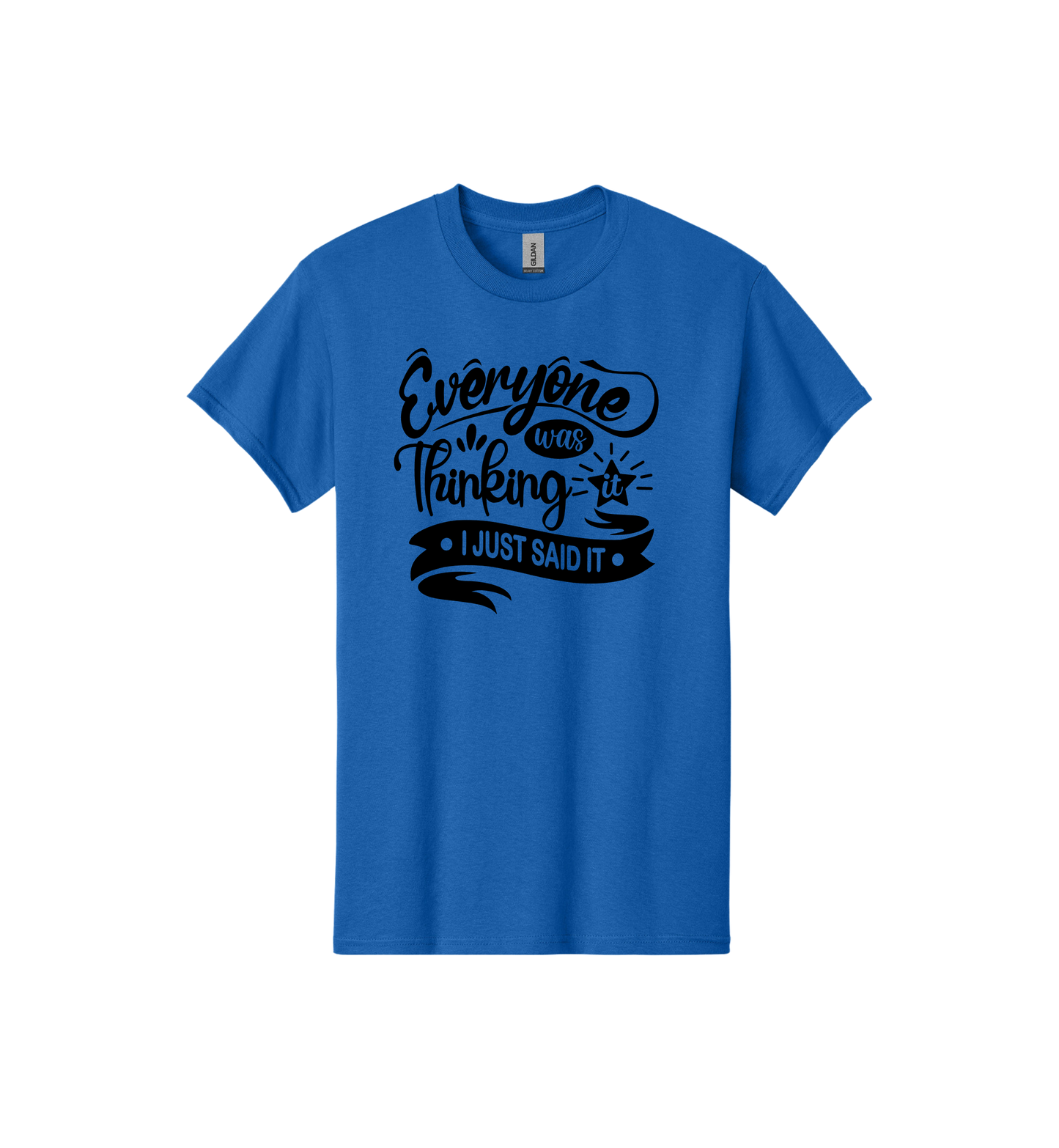 Everyone was thinking it Tee