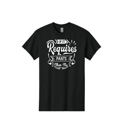 If it requires pants... Tee