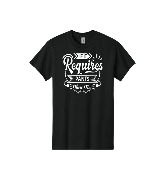 If it requires pants... Tee