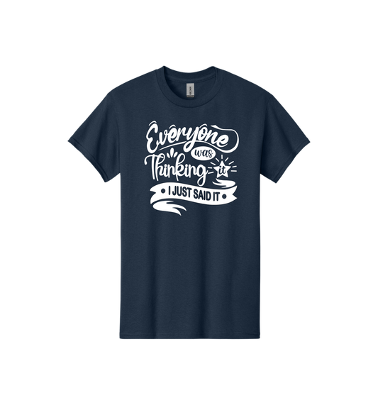 Everyone was thinking it Tee