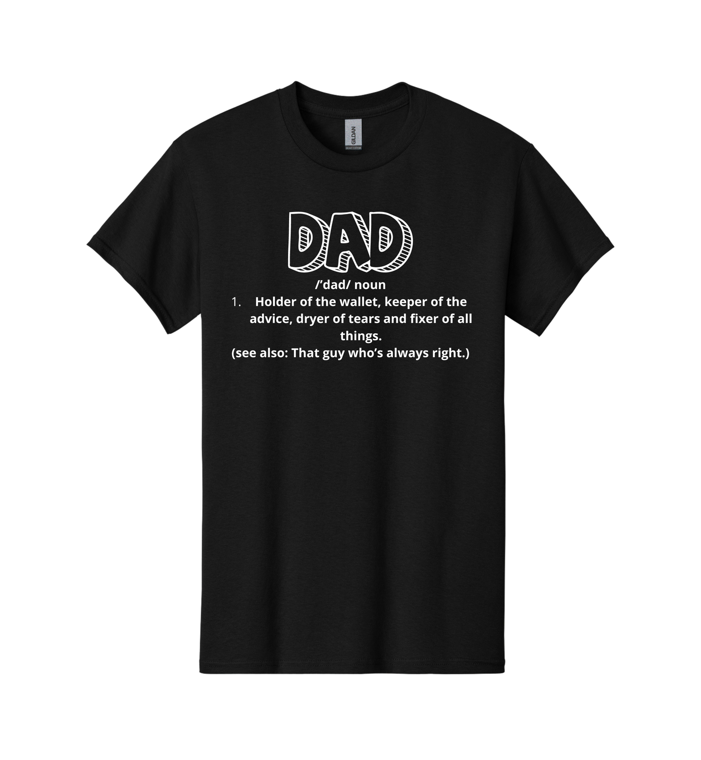 Dad - Holder of the wallet ... Tee