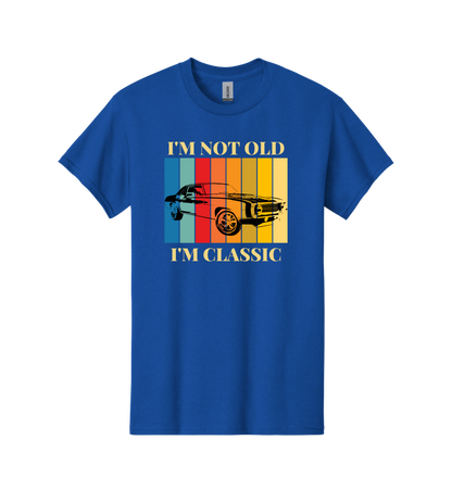I'm Not Old - I'm Classic Tee