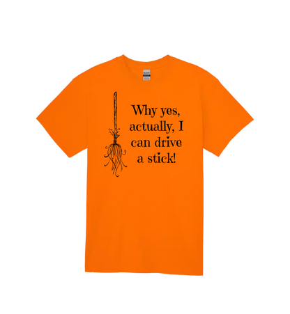 Why Yes, Actually, I Can Drive A Stick! Tee witch Halloween