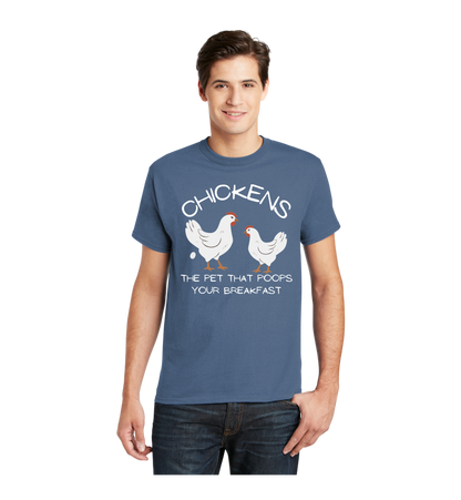 Chickens The Pet That Poops Your Breakfast Tee