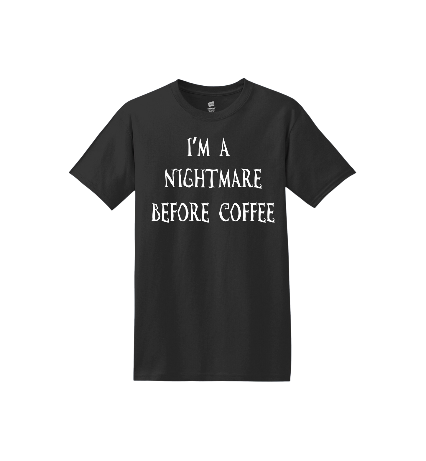 I'm a Nightmare Before Coffee Tee