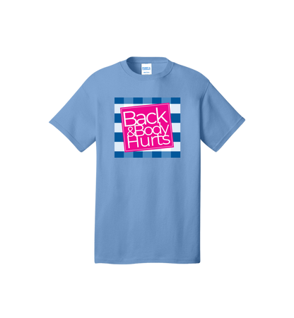 Back & Body Hurts T Shirt