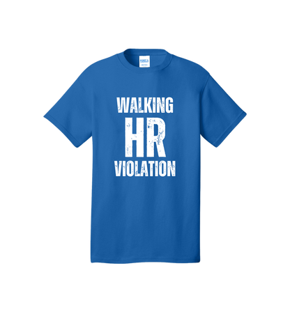 Walking HR Violation T Shirt