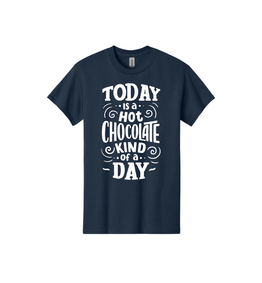 Today is a hot chocolate day Tee