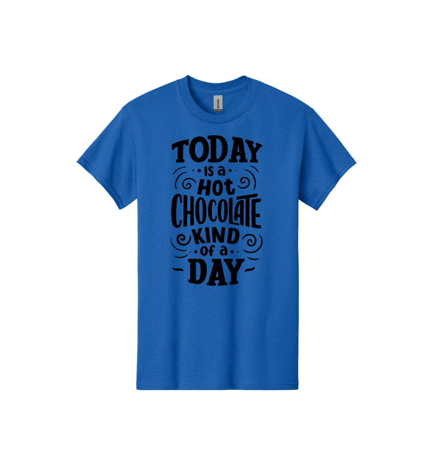 Today is a hot chocolate day Tee