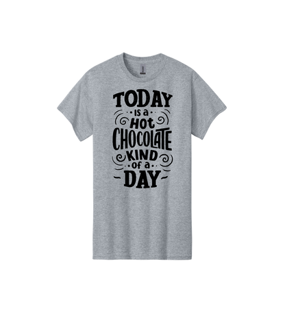 Today is a hot chocolate day Tee
